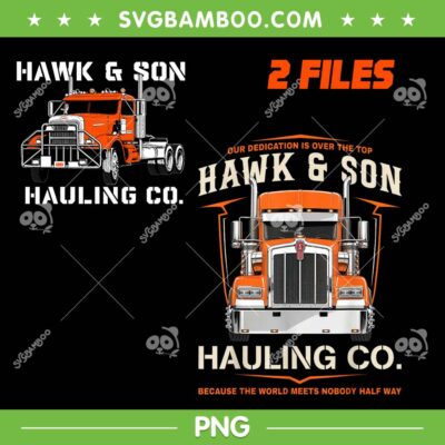 Hawk and Son Hauling Company PNG, Big Rig Pride PNG