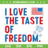 I Love The Taste of Freedom SVG, 4th of July Freedom Couple Matching SVG PNG