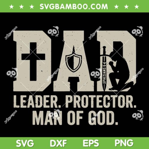 Dad Leader Protector Man of God SVG, Husband Dad Christian Birthday SVG PNG