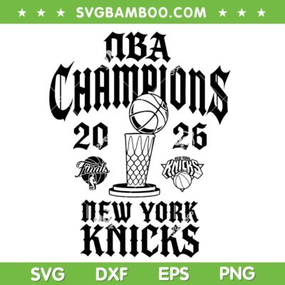 Knicks Championship 2026 SVG, New York Knicks NBA Champs Black and White SVG