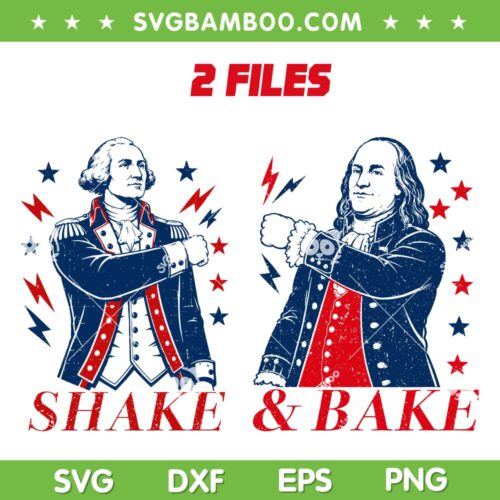 Shake and Bake SVG PNG, George Washington and Ben Franklin 4th of July SVG