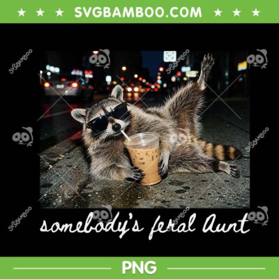 Raccoon Somebody's Feral Aunt PNG, Funny Raccoon Coffee PNG