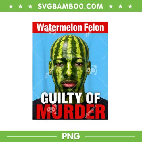Watermelon Felon PNG, Funny Watermelon Felon Guilty of Murder PNG