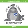 Dont Be Part of The Problem PNG, Funny Seal Neil Meme SVG, Chaotic Sarcasm Humor Design Dont Be Part of The Problem PNG, Funny Seal Neil Meme SVG, Chaotic Sarcasm Humor Design