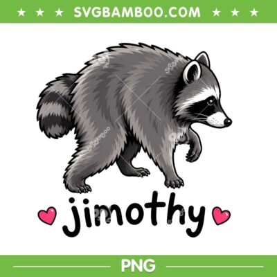 Funny Jimothy Raccoon SVG PNG, Cute Jimothy SVG, Feral Lover DXF SVG PNG EPS Funny Jimothy Raccoon SVG PNG, Cute Jimothy SVG, Feral Lover DXF SVG PNG EPS