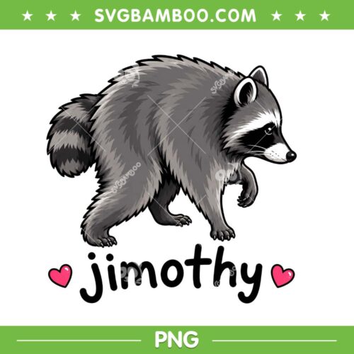 Funny Jimothy Raccoon SVG PNG, Cute Jimothy SVG, Feral Lover DXF SVG PNG EPS