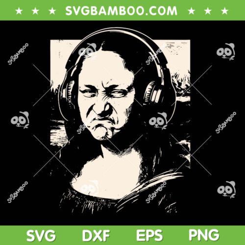 Mona Lisa Bass Face SVG, Funny DJ Mona Lisa Headphone SVG PNG