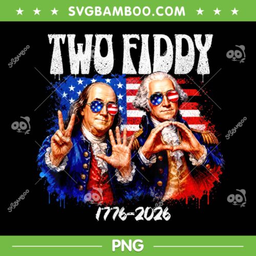 Ben Franklin George Washington Two Fiddy PNG, 250 Years America 1776 2026 PNG