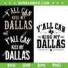Y'All Can Kiss My Dallas SVG Bundle, Vintage Style Dallas Cowboys SVG