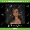 Barbie Y'all Need Jesus PNG, Funny Doll Saying Christian PNG Barbie Y'all Need Jesus PNG, Funny Doll Saying Christian PNG