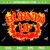 Burnin' Up SVG PNG, Jonas Brothers Burnin Up SVG, Vintage Flames