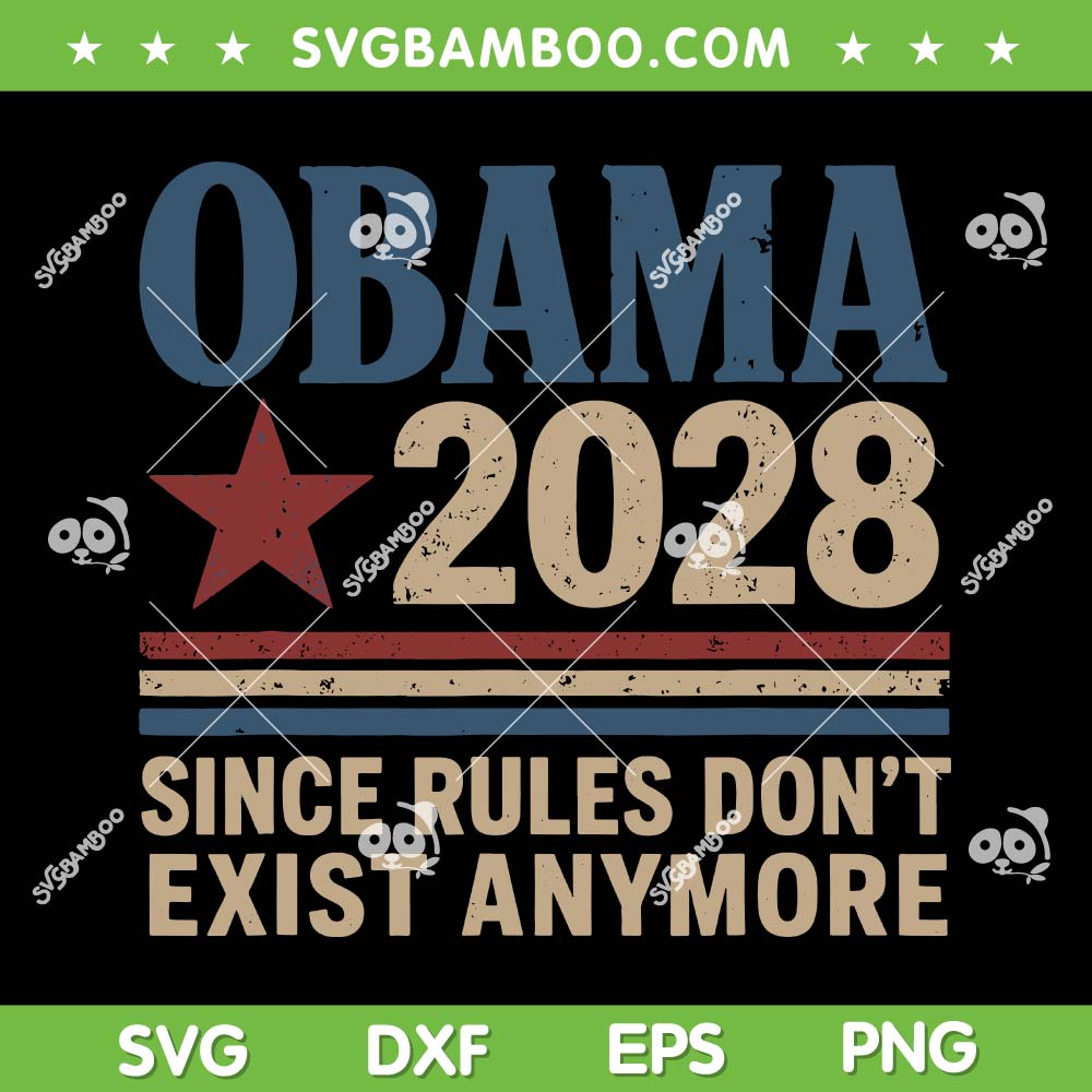 Obama 2028 Since Rules Don't Exist Anymore SVG, Vintage Obama 2028 Election SVG PNG Obama 2028 Since Rules Don't Exist Anymore SVG, Vintage Obama 2028 Election SVG PNG