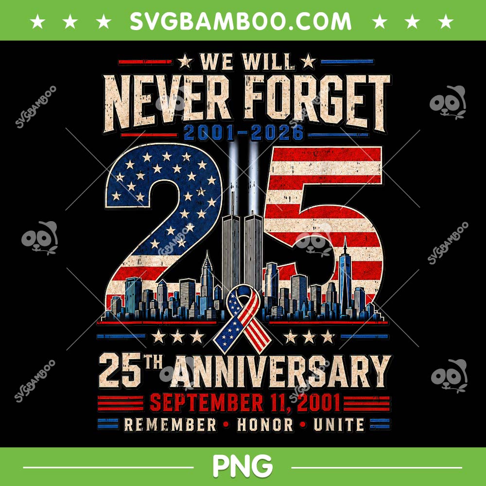 25th Anniversary September 11 2001 PNG, Memorial Day USA 2026 PNG 25th Anniversary September 11 2001 PNG, Memorial Day USA 2026 PNG