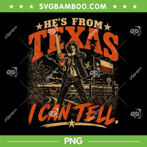 Hes from Texas I Can Tell PNG, Chainsaw Horror Halloween PNG