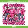 Horror Characters In October We Wear Pink PNG, Breast Cancer Halloween Characters PNG Horror Characters In October We Wear Pink PNG, Breast Cancer Halloween Characters PNG