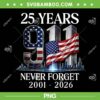 25 Years Never Forget PNG, Remember Honor Unite PNG, 25th Anniversary 9 11