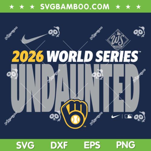 Brewers 2026 World Series Undaunted SVG, Milwaukee Brewers MLB WS 2026 SVG PNG